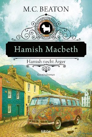 [Hamish Macbeth 9] Hamish riecht Ärger